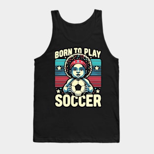 Born to Play Soccer Tank Top